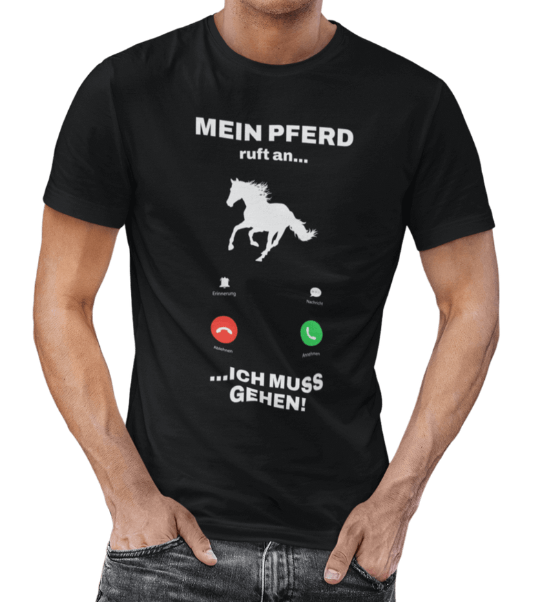 "mein Pferd ruft an" T-Shirt Herren